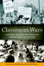 Classroom Wars af Natalia Mehlman (Assistant Professor of History Petrzela