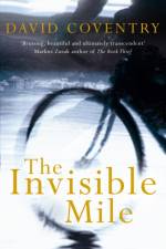 The Invisible Mile af David Coventry