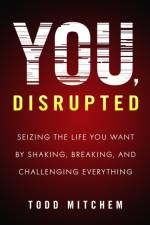 You, Disrupted af Todd Mitchem