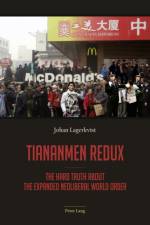Tiananmen redux af Johan Lagerkvist
