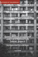 Transgressive Citizenship and the Struggle for Social Justice af Lucy Earle