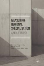 Measuring Regional Specialisation af Katarzyna Kopczewska