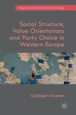 Social Structure, Value Orientations and Party Choice in Western Europe af Oddbjorn Knutsen