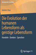 Die Evolution Der Humanen Lebensform ALS Geistige Lebensform af Gunter Dux