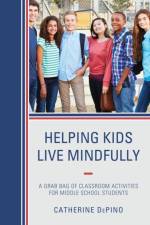 Helping Kids Live Mindfully af Catherine DePino