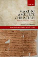 Making Amulets Christian af Theodore de (Associate Professor Bruyn