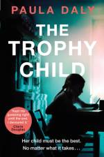 The Trophy Child af Paula Daly