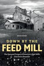 Down by the Feed Mill af David Hanks