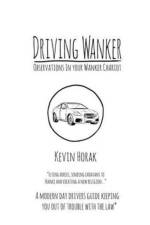 Driving Wanker - Observations in Your Wanker Chariot af Kevin Horak