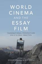 World Cinema and the Essay Film af HOLLWEG BRENDA