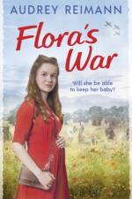 Flora's War af Audrey Reimann