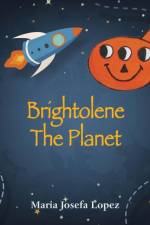 Brightolene the Planet af Maria Josefa Lopez