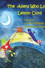 Aliens Who Loved Lemon Curd af Lorraine Piddington
