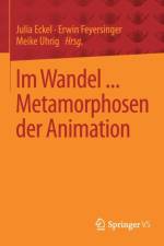 Im Wandel ... Metamorphosen Der Animation