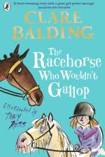 The Racehorse Who Wouldn't Gallop af Clare Balding