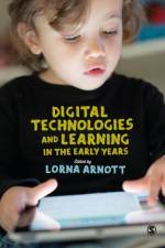 Digital Technologies and Learning in the Early Years