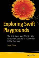 Exploring Swift Playgrounds af Jesse Feiler