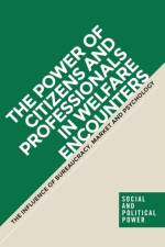 The Power of Citizens and Professionals in Welfare Encounters af Nanna Mik-Meyer