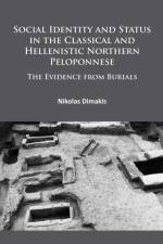 Social Identity and Status in the Classical and Hellenistic Northern Peloponnese af Nikolas Dimakis