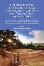 The Black Sea in the Light of New Archaeological Data and Theoretical Approaches af Manolis (Professor of Classical Archaeology Manoledakis
