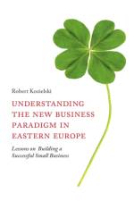 Understanding the New Business Paradigm in Eastern Europe af Robert (University of Lodz Kozielski