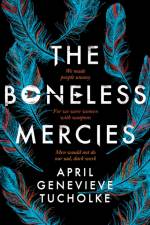 The Boneless Mercies af April Tucholke