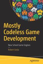 Mostly Codeless Game Development af Robert Ciesla