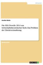 Die EEG-Novelle 2014 aus wirtschaftstheoretischer Sicht. Das Problem der Direktvermarktung af Annika Backs