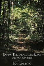 Down The Impassable Road af Jane Lindborg