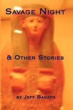 Savage Night and Other Stories af Jeff Bagato
