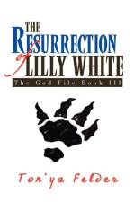 The Resurrection of Lilly White af Ton'ya Felder