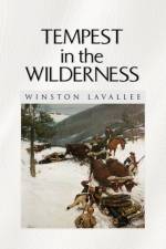 Tempest in the Wilderness af Winston Lavallee
