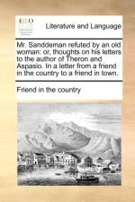 Mr. Sanddeman Refuted by an Old Woman af In The Country Friend in the Country
