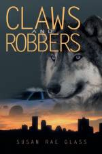 Claws and Robbers af Susan Rae Glass
