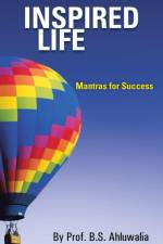 Inspired Life af Prof. B.S. Ahluwalia