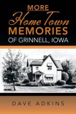 More Hometown Memories of Grinnell, Iowa af Dave Adkins