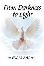 From Darkness to Light af Edgar Rac