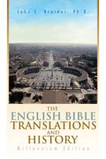 The English Bible Translations and History af John C Greider Ph D