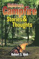 Children's Campfire Stories and Thoughts af Robert S Weil