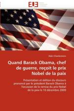 Quand Barack Obama, Chef de Guerre, Re oit Le Prix Nobel de la Paix af Chardonnens-A