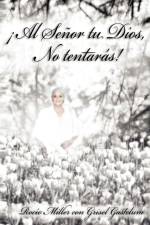 Al Senor Tu Dios, No Tentaras! af Rocio Miller