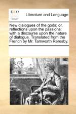 New Dialogues of the Gods; Or, Reflections Upon the Passions af Multiple Contributors