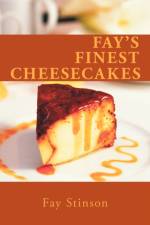 Fay's Finest Cheesecakes af Fay Stinson