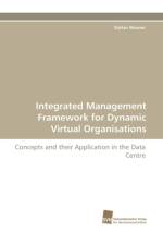 Integrated Management Framework for Dynamic Virtual Organisations af Stefan Wesner