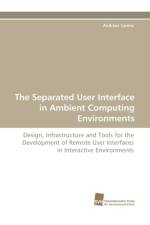 The Separated User Interface in Ambient Computing Environments af Andreas Lorenz