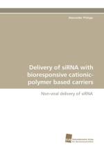 Delivery of Sirna with Bioresponsive Cationic-Polymer Based Carriers af Alexander Philipp