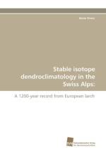 Stable Isotope Dendroclimatology in the Swiss Alps af University Anne (Santa Fe Community College) Kress