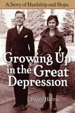 Growing Up in the Great Depression af Peggy Harris