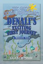 The Great Ocean Adventures of Denali's Exciting First Journey af Ggs Stromire