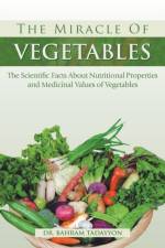 The Miracle of VEGETABLES af Dr Bahram Tadayyon